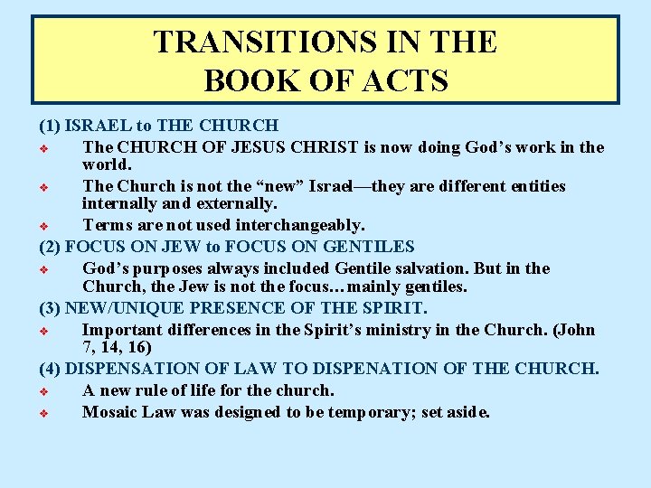TRANSITIONS IN THE BOOK OF ACTS (1) ISRAEL to THE CHURCH v The CHURCH