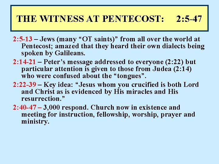 THE WITNESS AT PENTECOST: 2: 5 -47 2: 5 -13 – Jews (many “OT