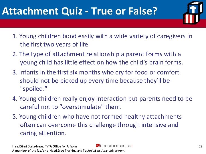 Attachment Quiz - True or False? 1. Young children bond easily with a wide