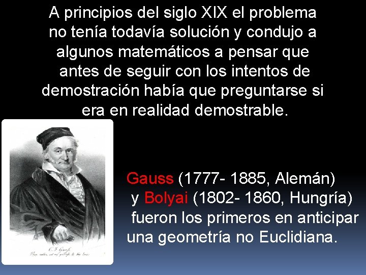 A principios del siglo XIX el problema no tenía todavía solución y condujo a