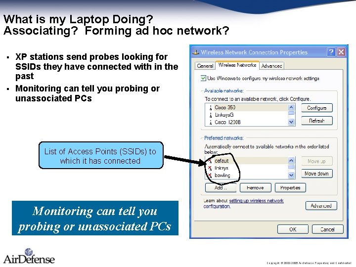 What is my Laptop Doing? Associating? Forming ad hoc network? XP stations send probes What is my Laptop Doing? Associating? Forming ad hoc network? XP stations send probes