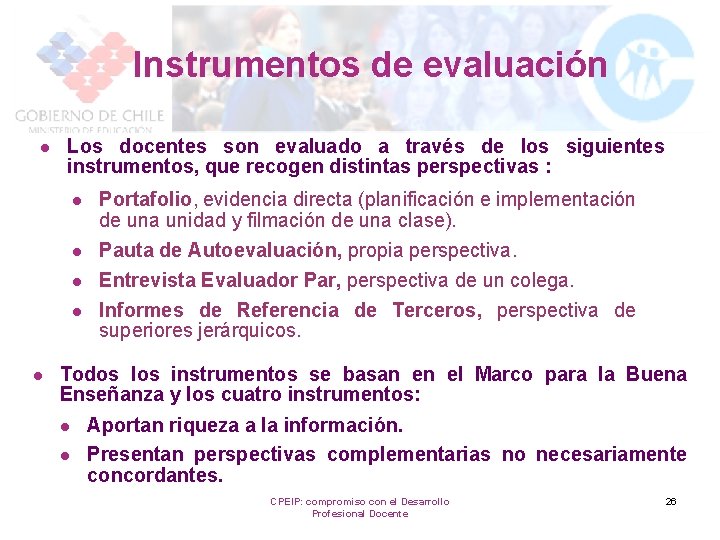 Instrumentos de evaluación l Los docentes son evaluado a través de los siguientes instrumentos,