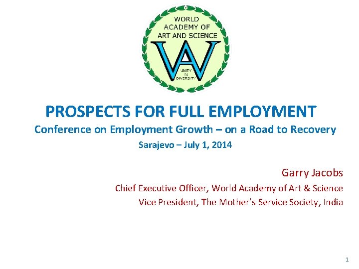 PROSPECTS FOR FULL EMPLOYMENT Conference on Employment Growth – on a Road to Recovery