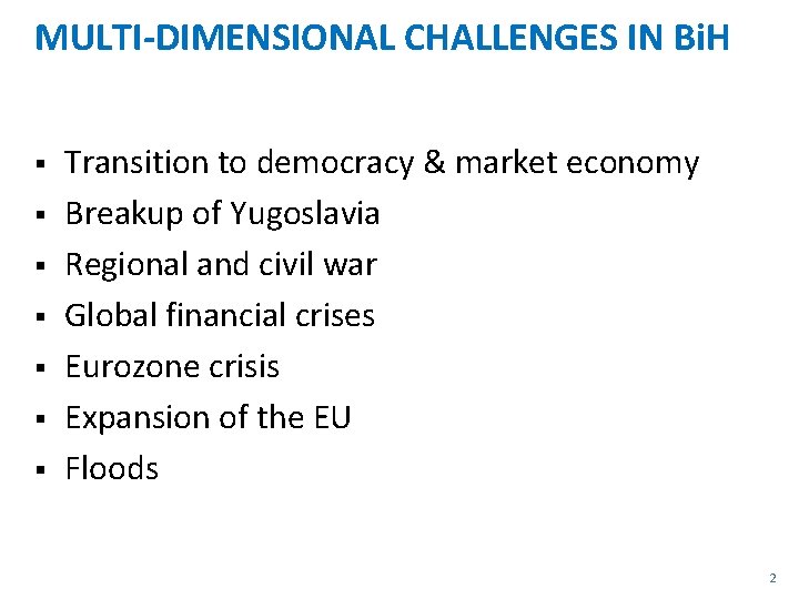 MULTI-DIMENSIONAL CHALLENGES IN Bi. H § § § § Transition to democracy & market