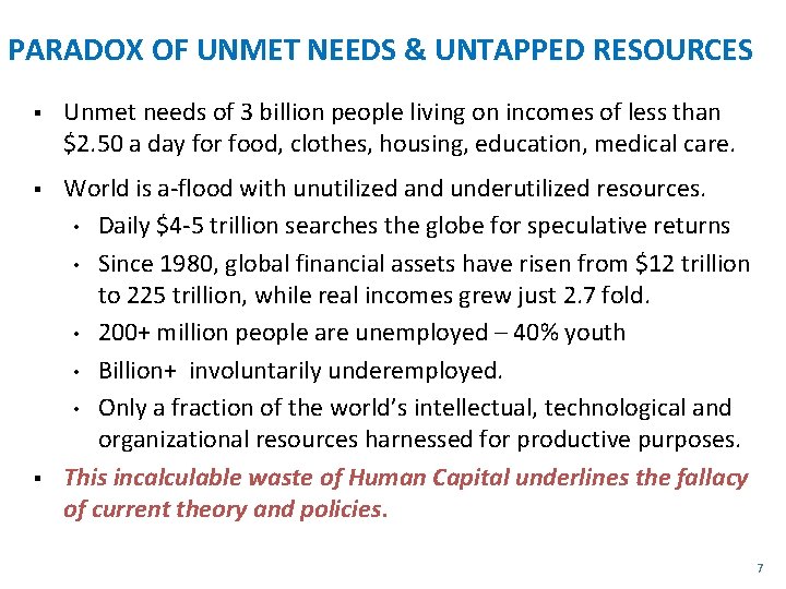 PARADOX OF UNMET NEEDS & UNTAPPED RESOURCES § Unmet needs of 3 billion people