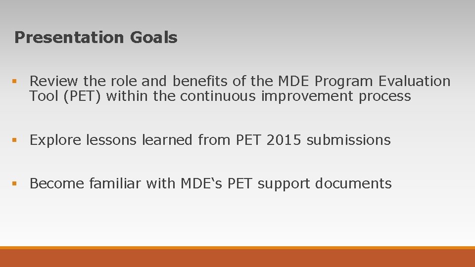 Presentation Goals § Review the role and benefits of the MDE Program Evaluation Tool Presentation Goals § Review the role and benefits of the MDE Program Evaluation Tool
