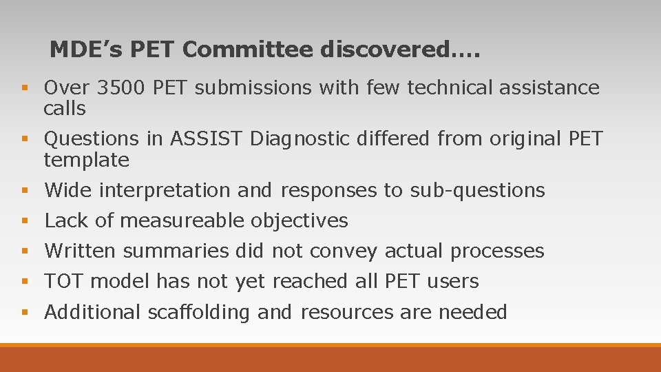 MDE’s PET Committee discovered…. § Over 3500 PET submissions with few technical assistance calls MDE’s PET Committee discovered…. § Over 3500 PET submissions with few technical assistance calls