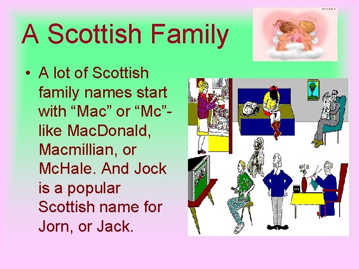 A Scottish Family • A lot of Scottish family names start with “Mac” or