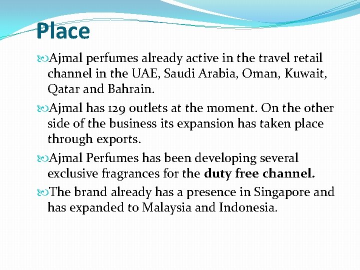 Place Ajmal perfumes already active in the travel retail channel in the UAE, Saudi
