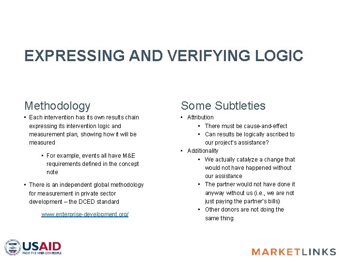 EXPRESSING AND VERIFYING LOGIC Methodology Some Subtleties • Each intervention has its own results EXPRESSING AND VERIFYING LOGIC Methodology Some Subtleties • Each intervention has its own results