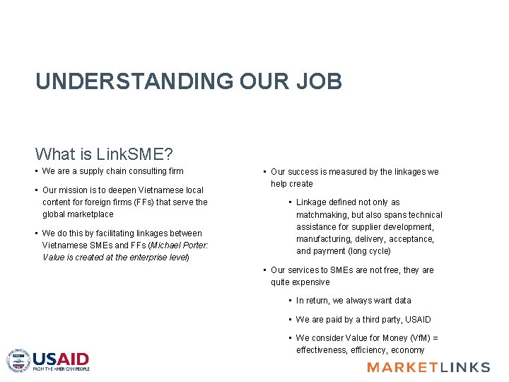 UNDERSTANDING OUR JOB What is Link. SME? • We are a supply chain consulting