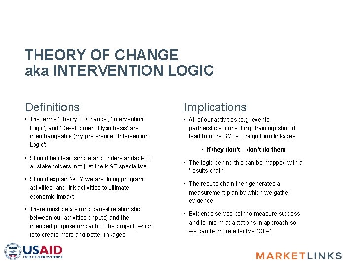 THEORY OF CHANGE aka INTERVENTION LOGIC Definitions Implications • The terms ‘Theory of Change’,