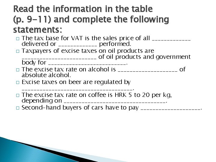 Read the information in the table (p. 9 -11) and complete the following statements: