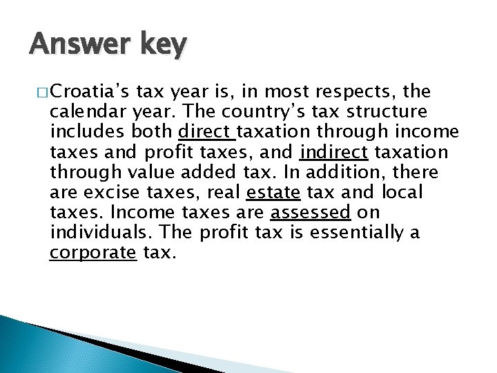 Answer key � Croatia’s tax year is, in most respects, the calendar year. The