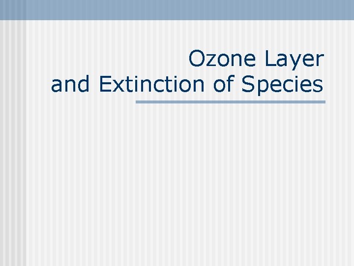 Ozone Layer and Extinction of Species 