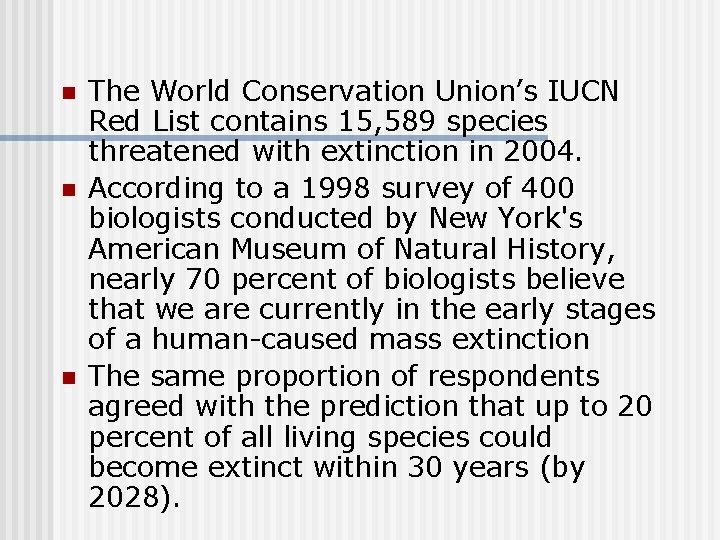 n n n The World Conservation Union’s IUCN Red List contains 15, 589 species