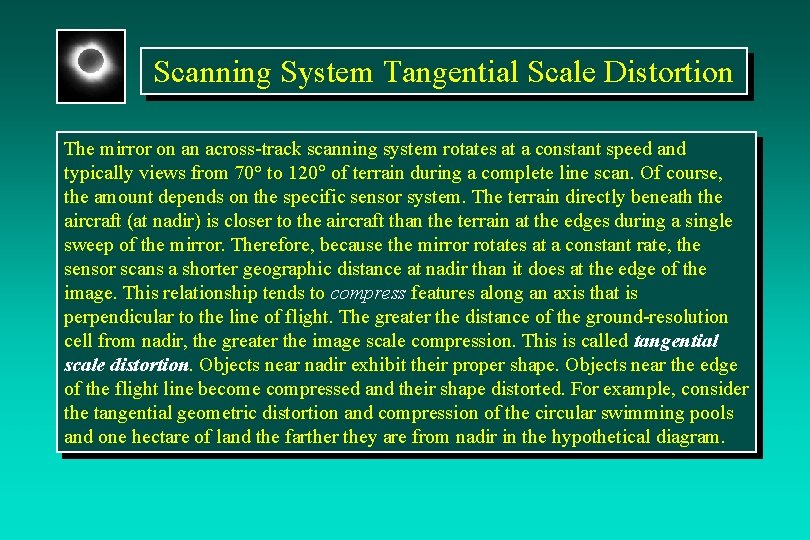 Scanning System Tangential Scale Distortion The mirror on an across-track scanning system rotates at