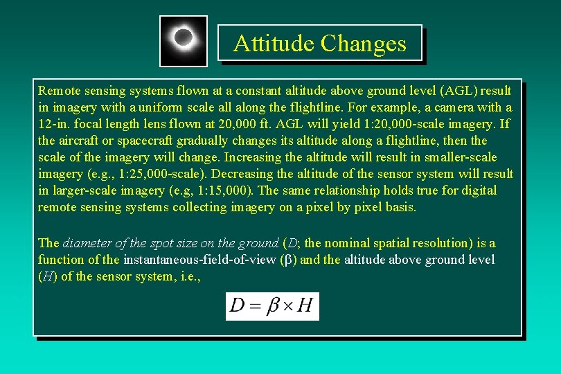 Attitude Changes Remote sensing systems flown at a constant altitude above ground level (AGL)