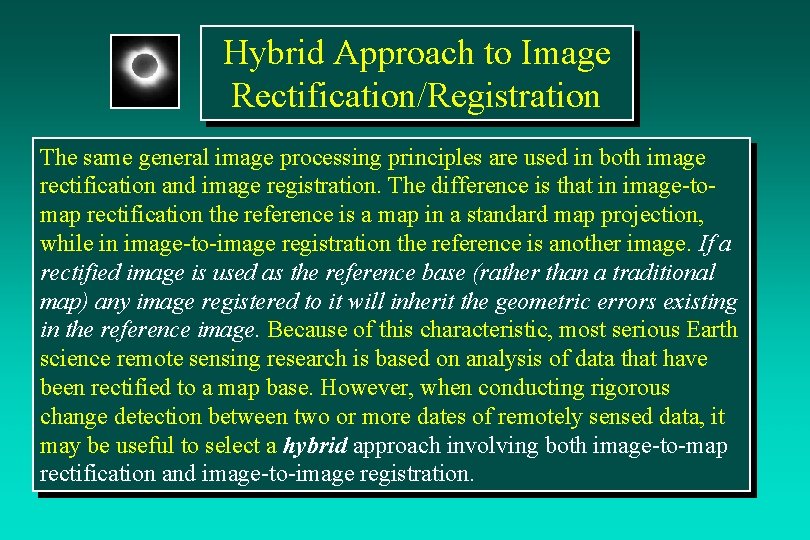 Hybrid Approach to Image Rectification/Registration The same general image processing principles are used in