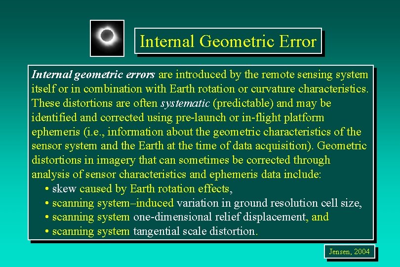 Internal Geometric Error Internal geometric errors are introduced by the remote sensing system itself