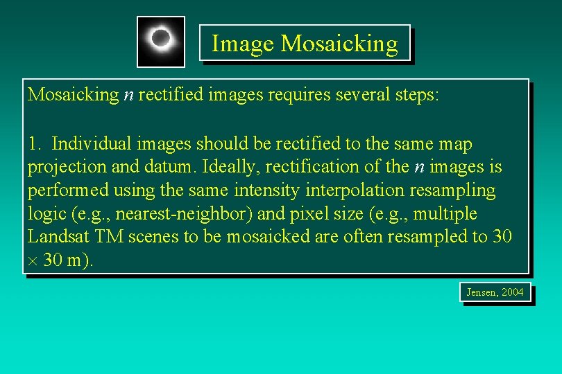 Image Mosaicking n rectified images requires several steps: 1. Individual images should be rectified