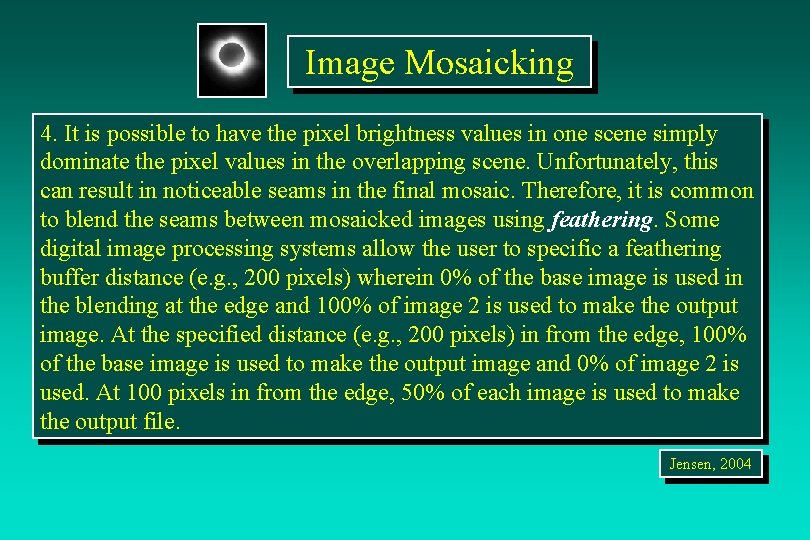 Image Mosaicking 4. It is possible to have the pixel brightness values in one