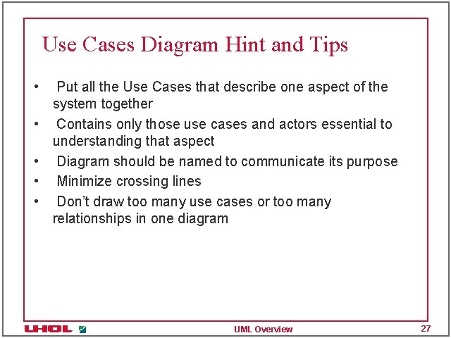 Use Cases Diagram Hint and Tips • • • Put all the Use Cases