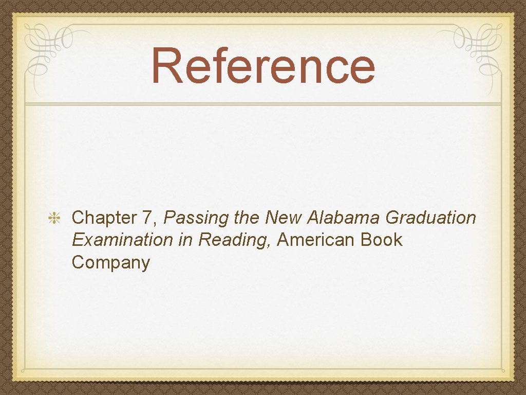 Reference Chapter 7, Passing the New Alabama Graduation Examination in Reading, American Book Company