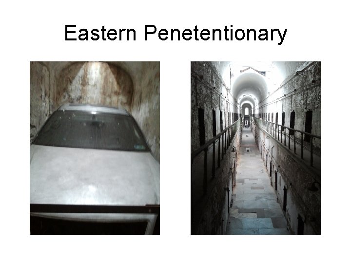 Eastern Penetentionary 