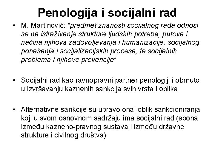 Penologija i socijalni rad • M. Martinović: “predmet znanosti socijalnog rada odnosi se na