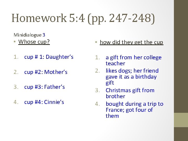 Homework 5: 4 (pp. 247 -248) Minidialogue 3 • Whose cup? • how did Homework 5: 4 (pp. 247 -248) Minidialogue 3 • Whose cup? • how did