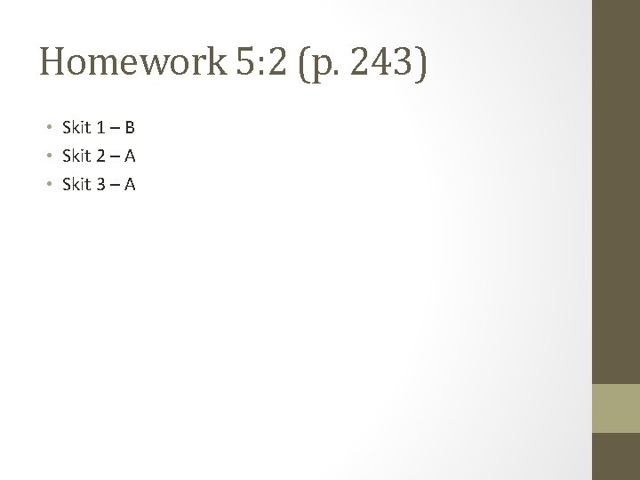 Homework 5: 2 (p. 243) • Skit 1 – B • Skit 2 – Homework 5: 2 (p. 243) • Skit 1 – B • Skit 2 –