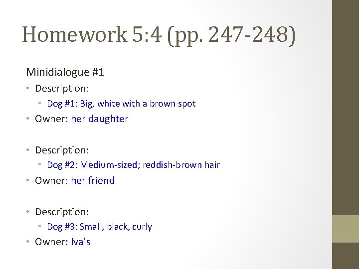 Homework 5: 4 (pp. 247 -248) Minidialogue #1 • Description: • Dog #1: Big, Homework 5: 4 (pp. 247 -248) Minidialogue #1 • Description: • Dog #1: Big,