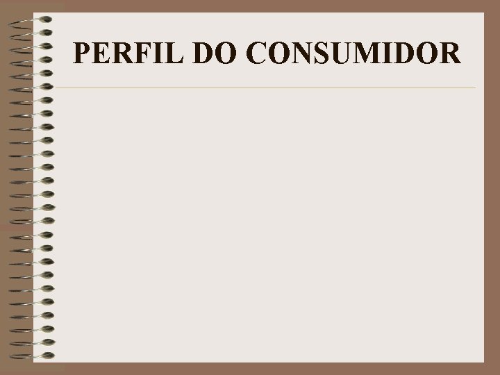 PERFIL DO CONSUMIDOR 