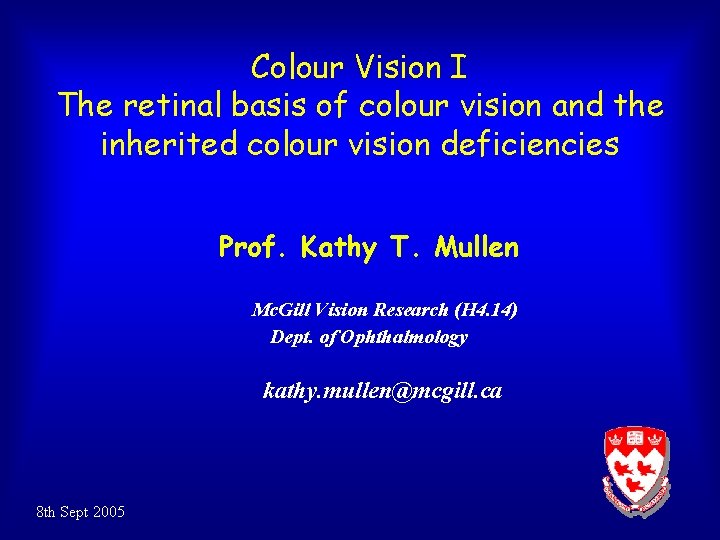Colour Vision I The retinal basis of colour vision and the inherited colour vision