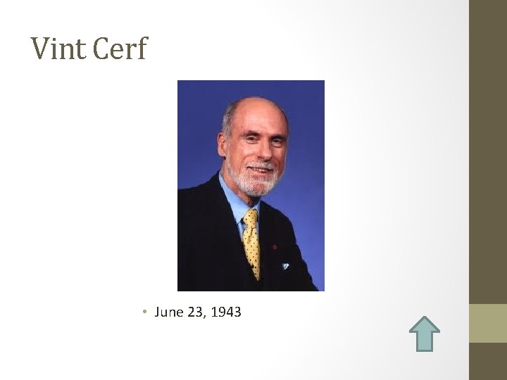 Vint Cerf • June 23, 1943 