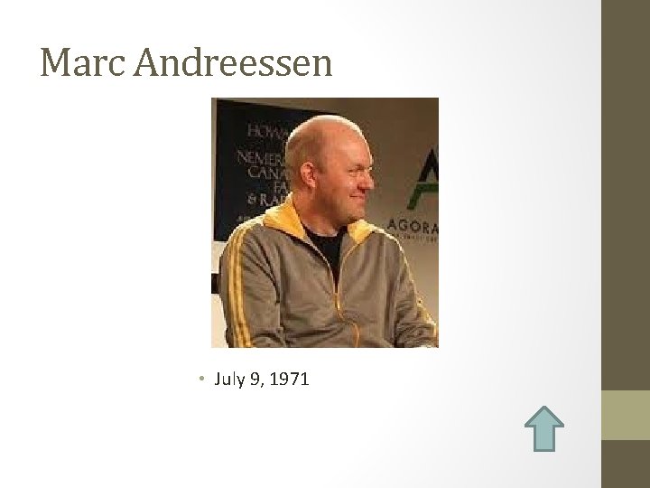 Marc Andreessen • July 9, 1971 