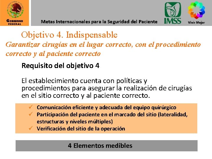 Metas Internacionales para la Seguridad del Paciente Objetivo 4. Indispensable Garantizar cirugías en el