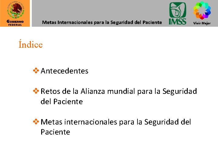 Metas Internacionales para la Seguridad del Paciente Índice v Antecedentes v Retos de la