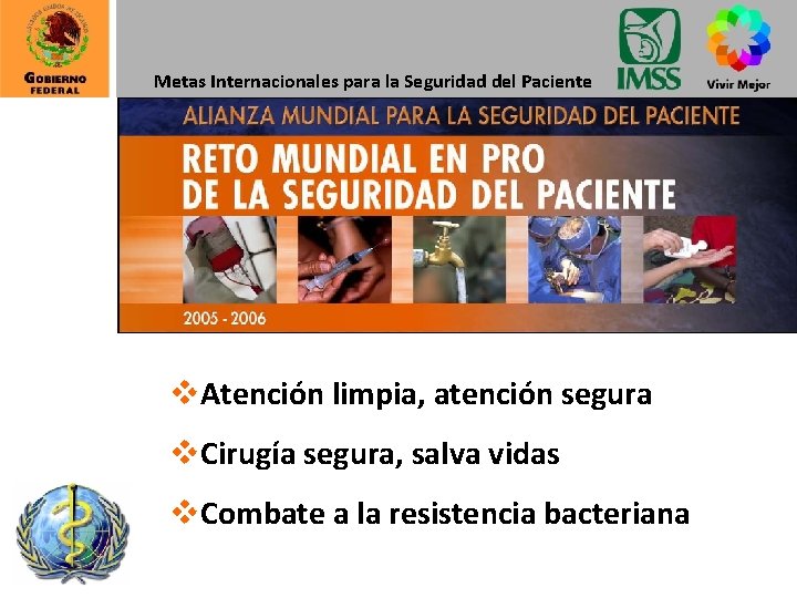 Metas Internacionales para la Seguridad del Paciente v. Atención limpia, atención segura v. Cirugía