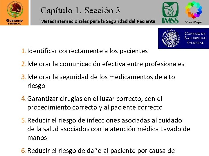 Capítulo 1. Sección 3 Metas Internacionales para la Seguridad del Paciente 1. Identificar correctamente