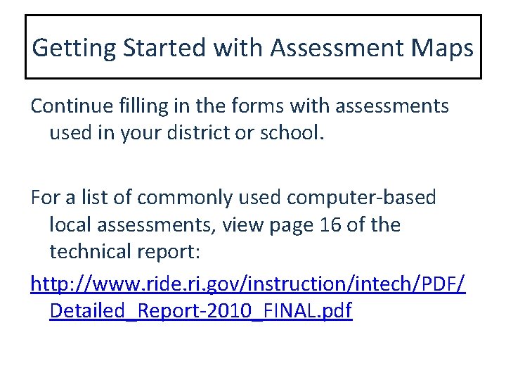 Getting Started with Assessment Maps Continue filling in the forms with assessments used in