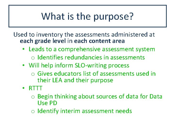 What is the purpose? Used to inventory the assessments administered at each grade level