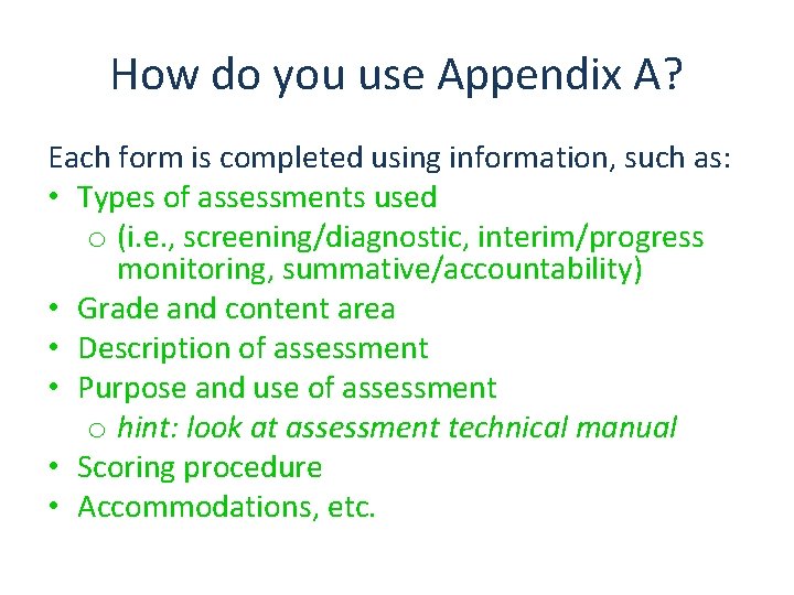 How do you use Appendix A? Each form is completed using information, such as: