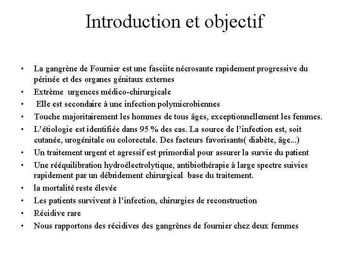 Introduction et objectif • • • La gangrène de Fournier est une fasciite nécrosante