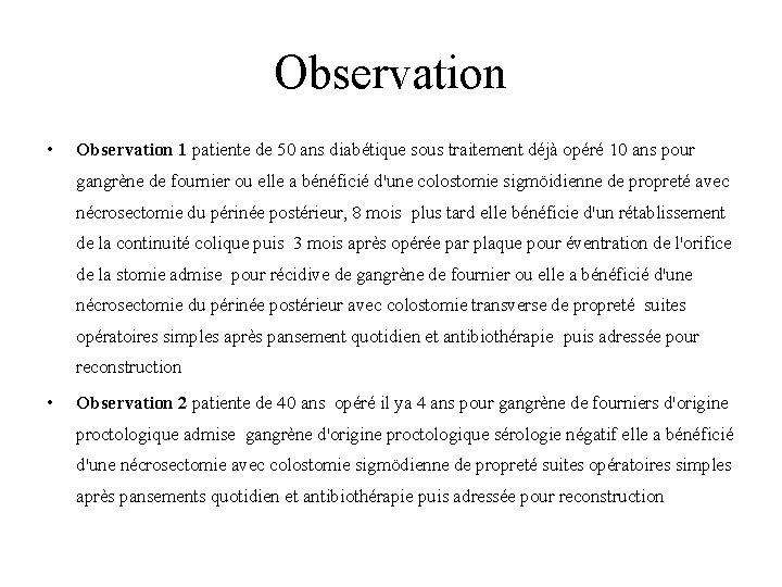 Observation • Observation 1 patiente de 50 ans diabétique sous traitement déjà opéré 10