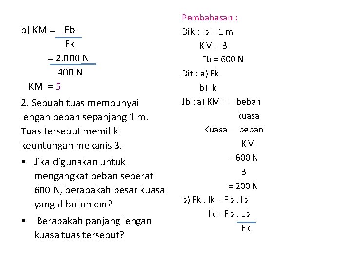 b) KM = Fb Fk = 2. 000 N 400 N KM = 5