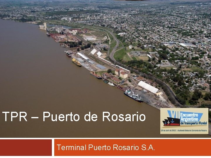 TPR – Puerto de Rosario Terminal Puerto Rosario S. A. 