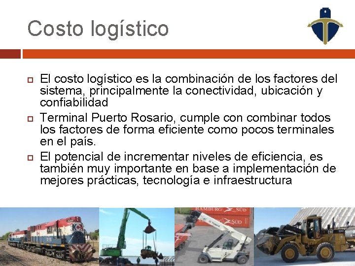 Costo logístico El costo logístico es la combinación de los factores del sistema, principalmente