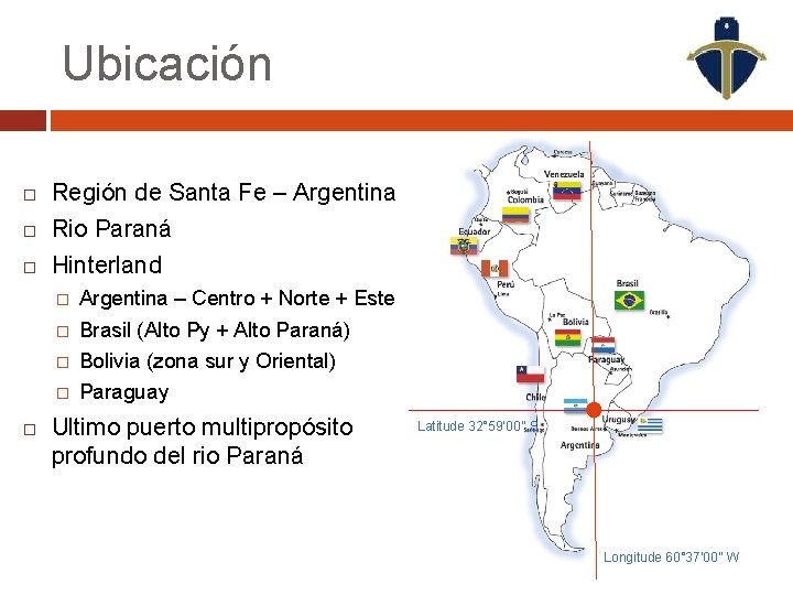Ubicación Región de Santa Fe – Argentina Rio Paraná Hinterland � � Argentina –